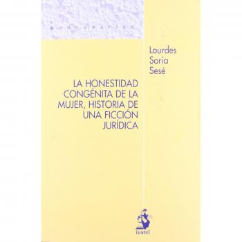 La honestidad congénita de la mujer, historia de una ficción jurídica
