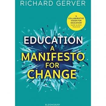 Richard Gerver Education: A Manifesto For Change