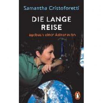 Samantha Cristoforetti Die Lange Reise: Tagebuch Einer Astronautin