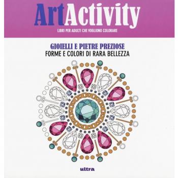 Art activity. Gioielli e pietre preziose. Forme e colori di rara bellezza