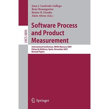 Software Process and Product Measurement: International Conference, IWSM-Mensura 2007, Palma de Mallorca, Spain, November 5-8, 2007, Revised Papers (Lecture Notes in Computer Science)