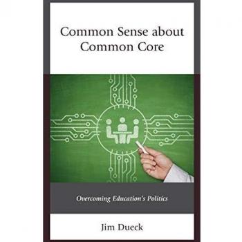 Common Sense about Common Core: Overcoming Education's Politics