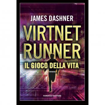 Il gioco della vita. Virtnet Runner. The mortality doctrine. Vol. 3