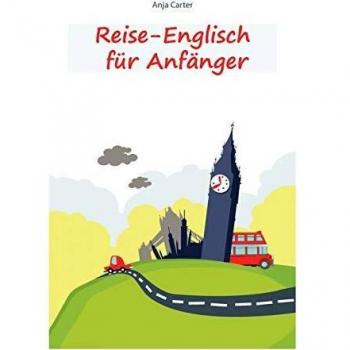 Reise-Englisch für Anfänger: Englisch sprechen