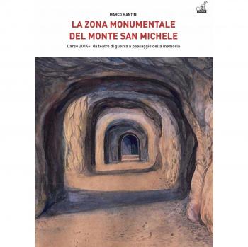 La Zona Monumentale del Monte San Michele. Carso 2014: da teatro ...