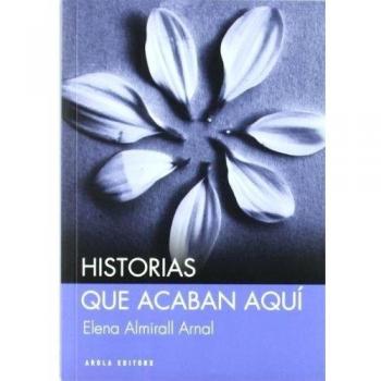 Historias que acaban aquí (Narrativa Breve)