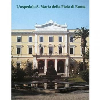 L'ospedale di S. Maria della Pietà di Roma