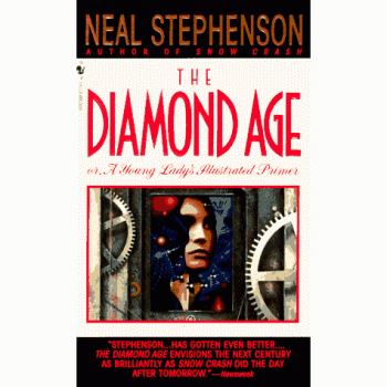 The Diamond Age : Or, a Young Lady's Illustrated Primer by Neal Stephenson...