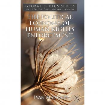 The Political Economy of Human Rights Enforcement: Moral and Intellectual Leadership in the Context of Global Hegemony: 0