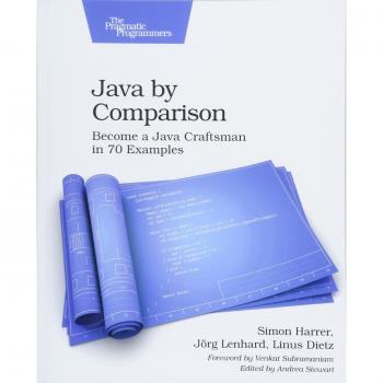 Java by Comparison : Become a Java Craftsman in 70 Examples
