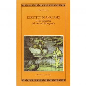 L'eretico di Anacapri. Storia e leggenda del conte di Papengouth