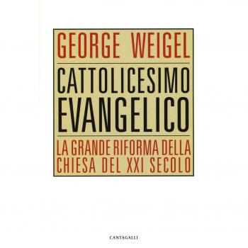 Cattolicesimo evangelico. La grande riforma della chiesa del XXI secolo
