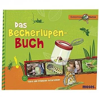 Das Becherlupen-Buch: Tiere und Pflanzen erforschen