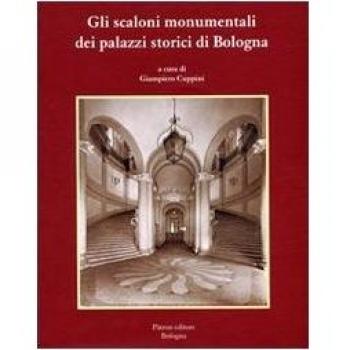 Gli scaloni monumentali dei palazzi storici di bologna