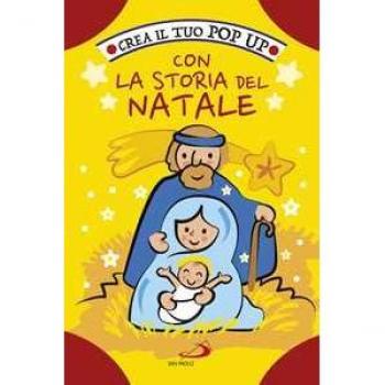 Crea il tuo pop up con la storia del Natale. Ediz. a colori