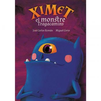 Ximet, el monstre tragacamins (Tapa dura)