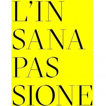 L'insana passione. Il Fondo Paolo Moretti per la satira politica. Ediz. multilingue