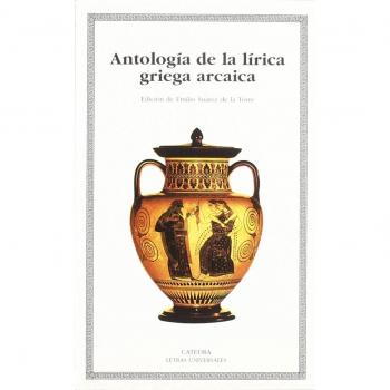 Antologia de la lirica griega arcaica / Anthology of Early Greek Lyric
