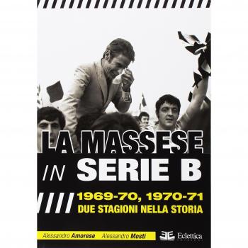 La Massese in serie B. 1969-70, 1970-71. Due stagioni nella storia