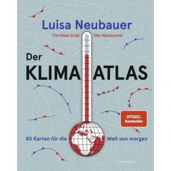 Der Klima-Atlas: 80 Karten für die Welt von morgen