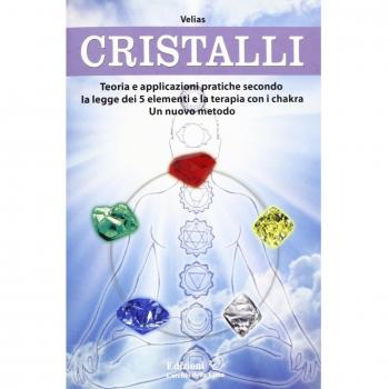 Cristalli. Teoria e applicazioni pratiche secondo la legge dei 5 ...