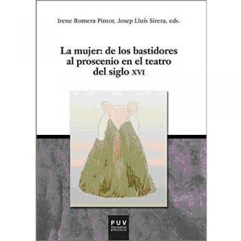 La mujer: de los bastidores al proscenio en el teatro del si