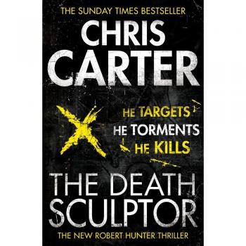 The Death Sculptor: A brilliant serial killer thriller, featuring the unstoppable Robert Hunter