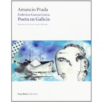 Federico garcía lorca: poeta en galicia (Tapa blanda).