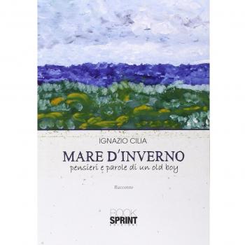 Mare d'inverno. Pensieri e parole di un old boy