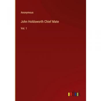 John Holdsworth Chief Mate: Vol. 1