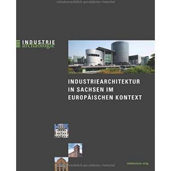Industriearchitektur in Sachsen im europäischen Kontext