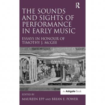 Routledge N. Y. Sounds and Sights of Performance in Early Music