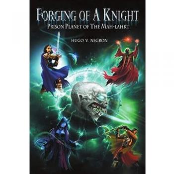 Forging of a Knight: Prison Planet of the Mah-Lahkt