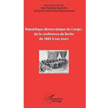 République démocratique du Congo : de la conférence de Berlin de 1885 à nos jours