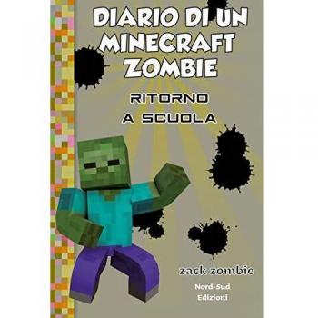 Diario di un Minecraft Zombie. Vol. 8: Ritorno a scuola
