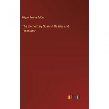 Tolón, Miguel Teurbe: The Elementary Spanish Reader and Translator