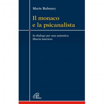 MONACO E LA PSICANALISTA. IN DIALOGO PER UNA AUTENTICA LIBERTÀ INTERIORE (IL) -