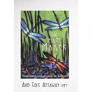 The Image Maker: Transforming Your Life from the Inside Out