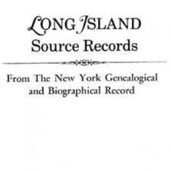 Long Island Source Records from New York Genealogical and Biographical
