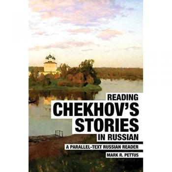 Reading Chekhov's Stories in Russian: A Parallel-Text Russian Reader (Reading Russian, Band 1)
