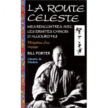 La route céleste : Rencontre avec les ermites chinois d'aujourd'hui, péripéties d'un voyage