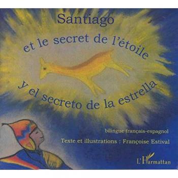 Santiago et le secret de l'étoile : Santiago y el secreto de la estrella