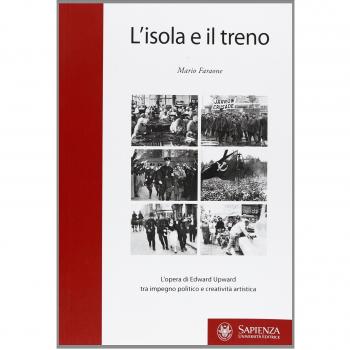 L' isola e il treno. L'opera di Edward Upward tra impegno politico e creatività artistica
