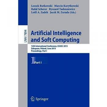 Artificial Intelligence and Soft Computing: 12th International Conference, ICAISC 2013, Zakopane, Poland, June 9-13, 2013, Proceedings, Part I