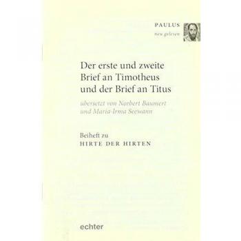 Hirte der Hirten, Beiheft: Übersetzung und Auslegung der Briefe an Timotheus