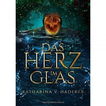 Das Herz im Glas: Ein Blutmagie-Roman
