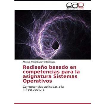 Rediseño basado en competencias para la asignatura Sistemas Operativos: Competencias aplicadas a la infraestructura