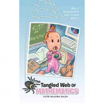 The Tangled Web of Mathematics: Why It Happens and How to Deal with It