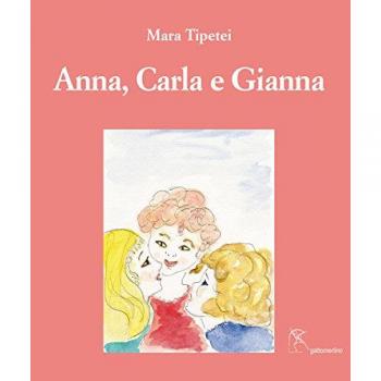 Anna, Carla e Gianna. Ediz. italiana e inglese