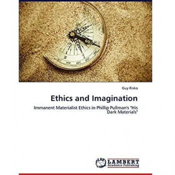Ethics and Imagination: Immanent Materialist Ethics in Phillip Pullman's His Dark Materials